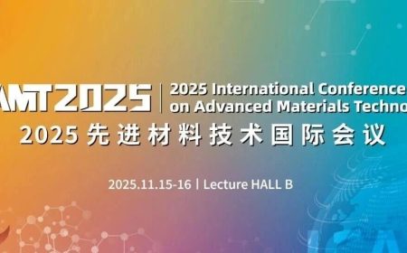 活动预告丨ICAMT2025先进材料技术国际会议